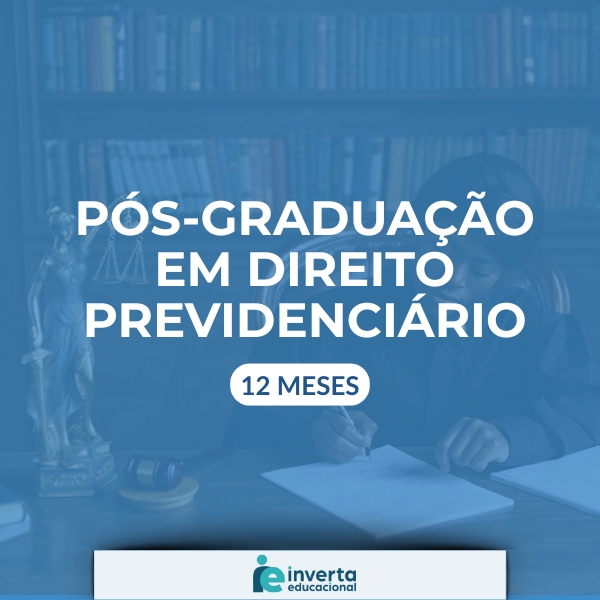 PÓS-GRADUAÇÃO EM DIREITO PREVIDENCIÁRIO - 12 meses 
